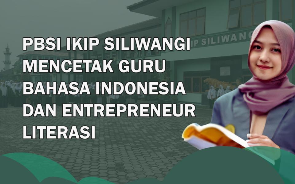 Gambar Bercita-cita Jadi Guru Bahasa Indonesia? PBSI IKIP Siliwangi Jadi Pilihan